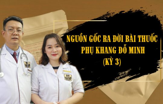 Nguồn gốc ra đời bài thuốc Phụ khang Đỗ Minh kỳ 3