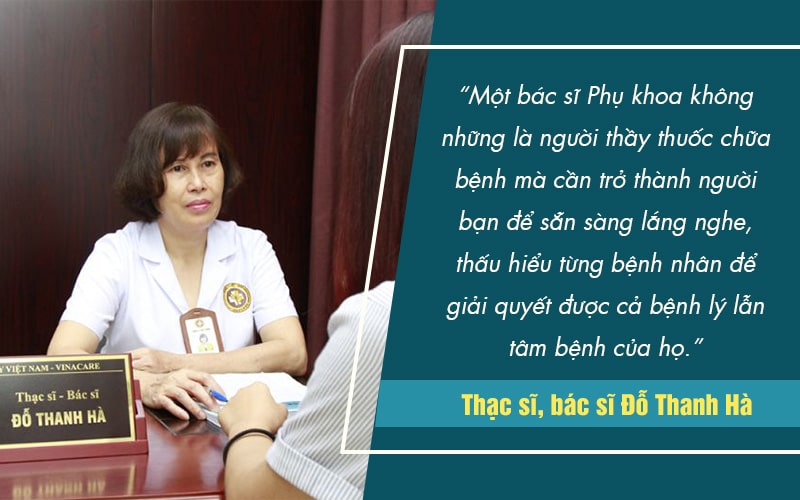 Thạc sĩ, bác sĩ Đỗ Thanh Hà luôn thấu hiểu, chia sẻ và đồng cảm với bệnh nhân phụ khoa