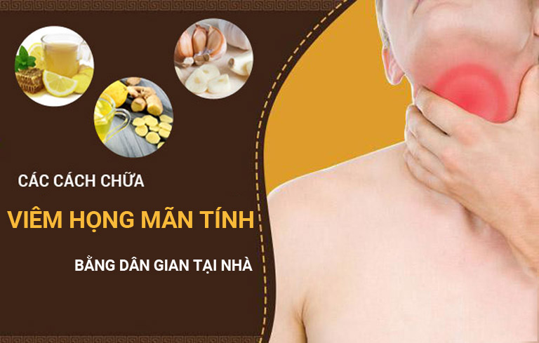 Bài thuốc dân gian chữa viêm họng mãn tính