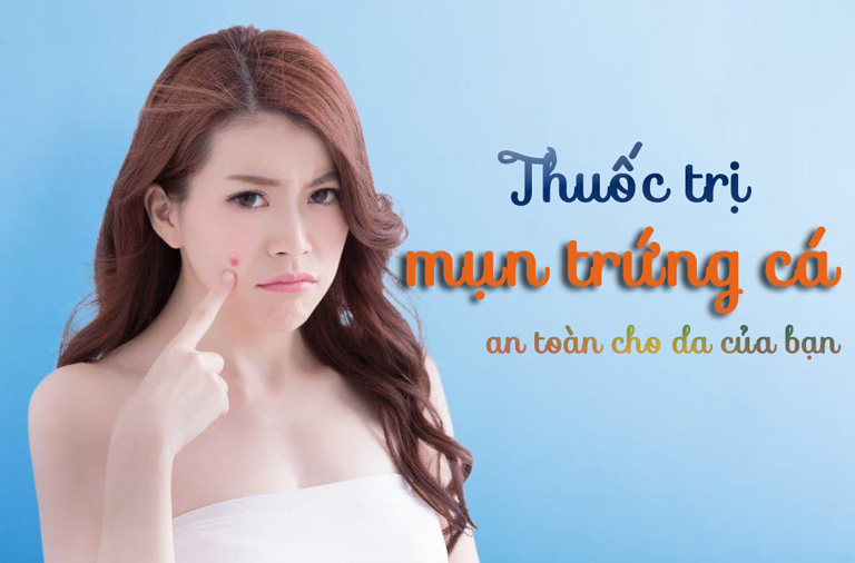 Thuốc trị mụn trứng cá