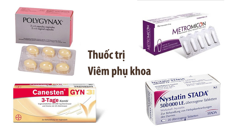Nhóm thuốc chữa bệnh phụ khoa tốt nhất hiện nay