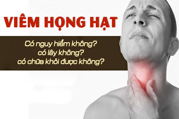 viem hong hat co nguy hiem khong