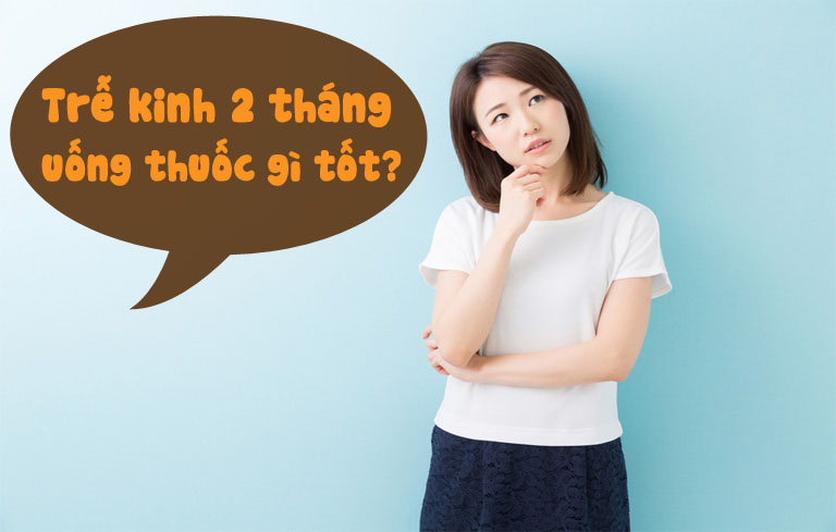 trễ kinh 2 tháng