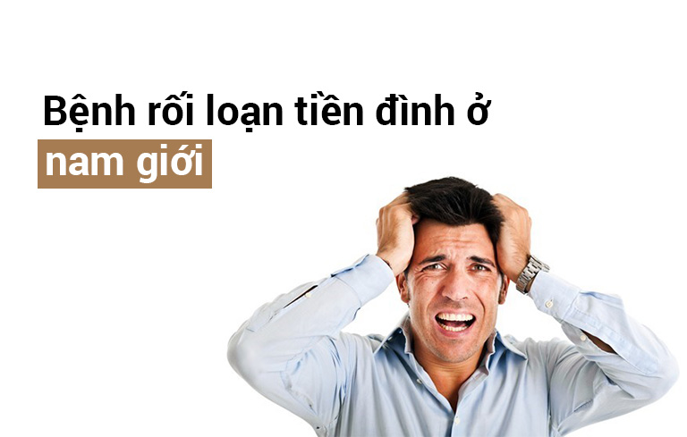 Bệnh rối loạn tiền đình ở nam giới có nguy hiểm không?