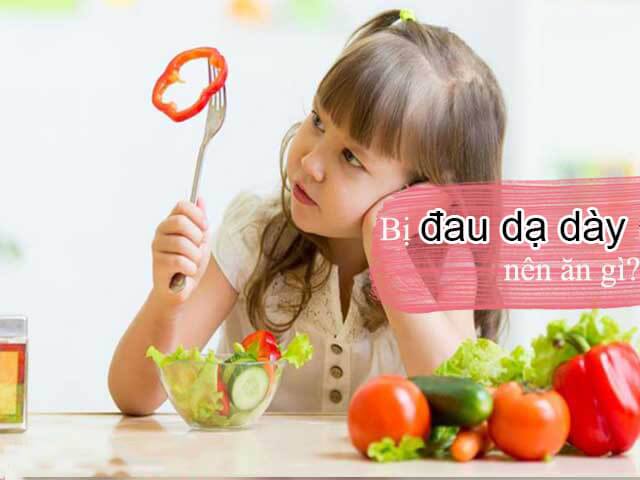 Trẻ bị đau dạ dày nên ăn gì