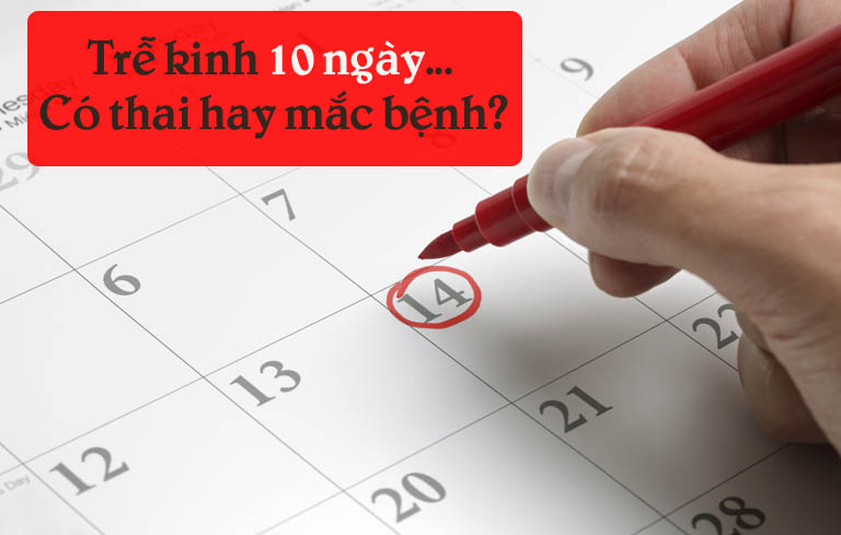 Trễ kinh 10 ngày