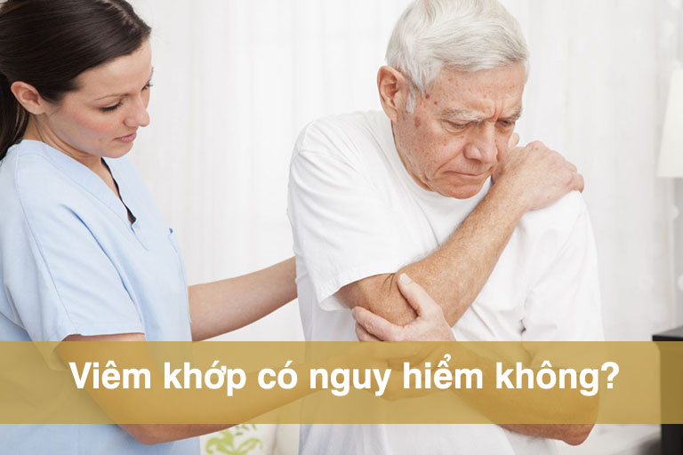 viêm khớp có nguy hiểm không