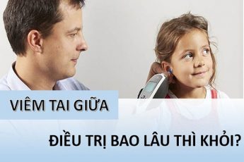 Viêm tai giữa bao lâu thì khỏi