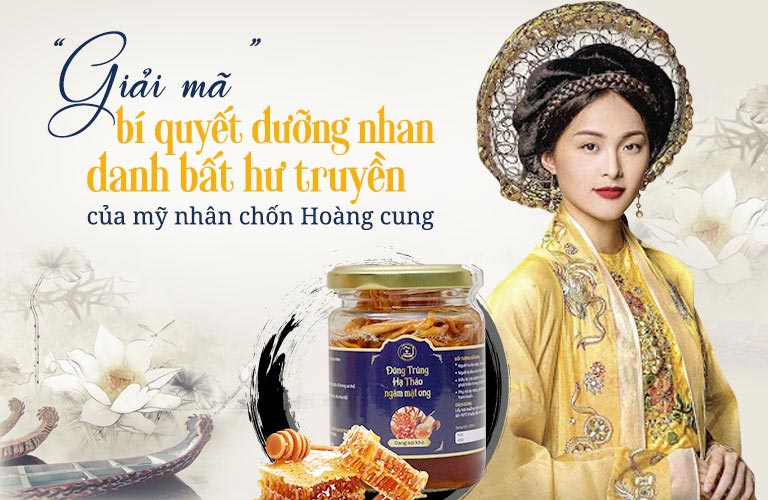 Bí quyết dưỡng nhan danh bất hư truyền chốn Hoàng cung từ đông trùng hạ thảo ngâm mật ong 