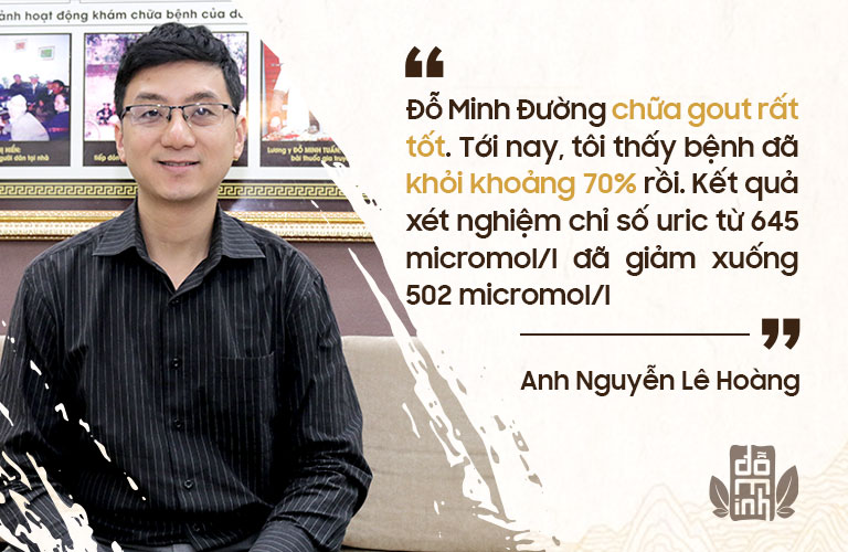 Chia sẻ của anh Nguyễn Lê Hoàng về hiệu quả bài thuốc Gout Đỗ Minh